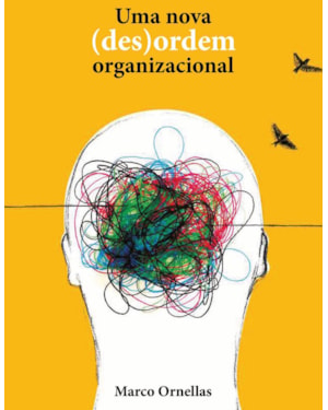 UMA NOVA (DES)ORDEM ORGANIZACIONAL