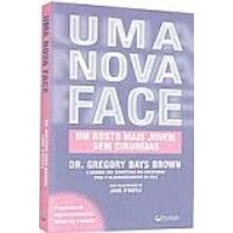 UMA NOVA FACE - UM ROSTO MAIS JOVEM SEM CIRURGIAS