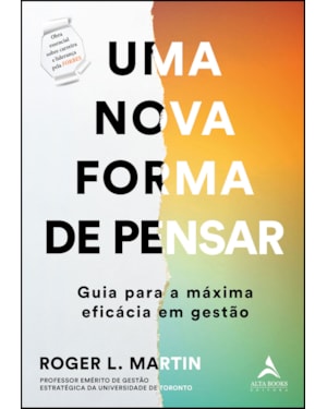 Uma nova forma de pensar: guia para a máxima eficácia em gestão