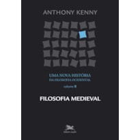 UMA NOVA HISTÓRIA DA FILOSOFIA OCIDENTAL - VOL. II: VOLUME II - FILOSOFIA MEDIEVAL