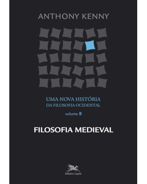 UMA NOVA HISTÓRIA DA FILOSOFIA OCIDENTAL - VOL. II: VOLUME II - FILOSOFIA MEDIEVAL
