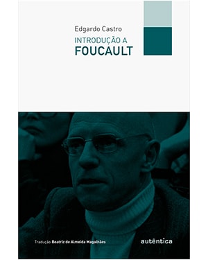 UMA NOVA INTRODUÇÃO A FOUCAULT