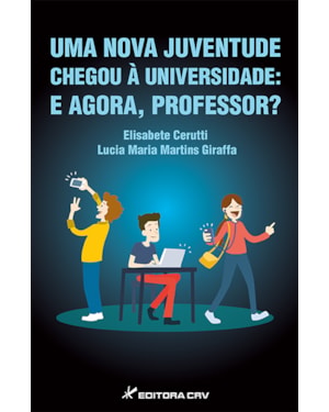 UMA NOVA JUVENTUDE CHEGOU À UNIVERSIDADE: E AGORA, PROFESSOR?