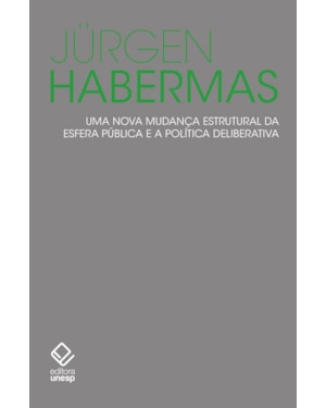 UMA NOVA MUDANÇA ESTRUTURAL DA ESFERA PÚBLICA E A POLÍTICA DELIBERATIVA