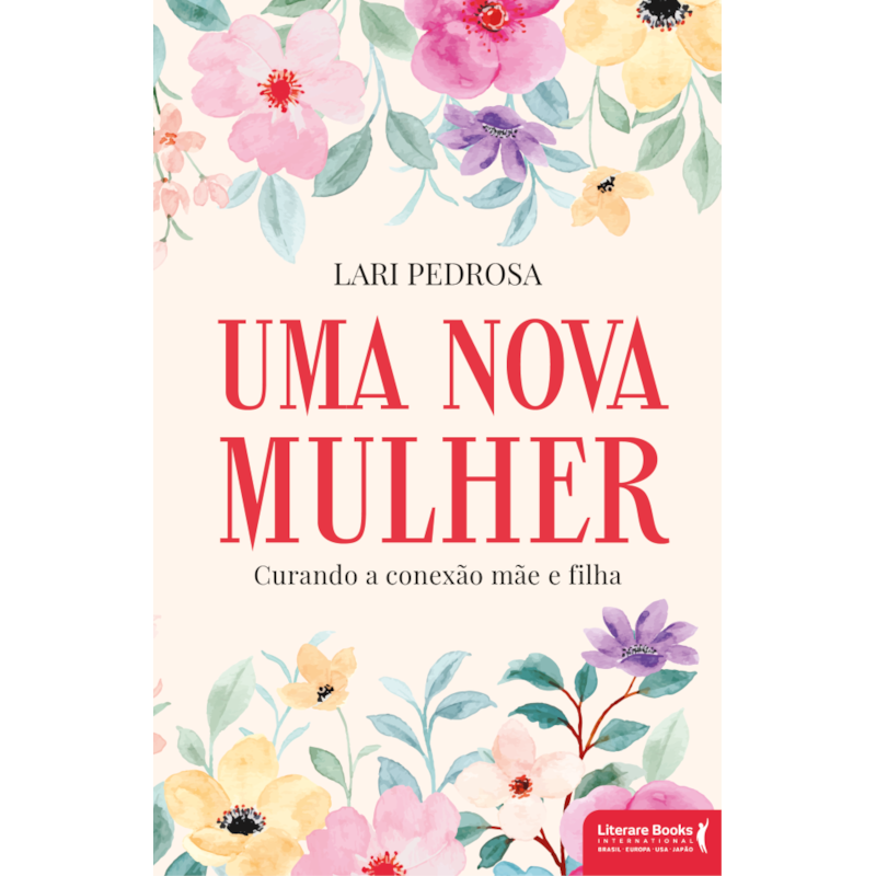 Uma nova mulher: curando a conexão mãe e filha