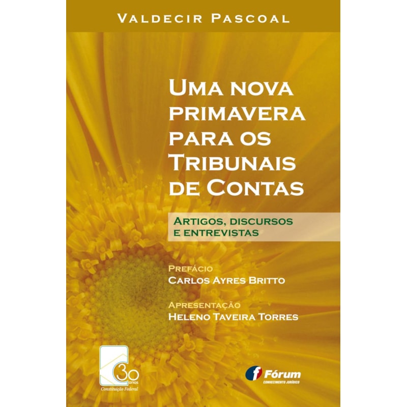 Uma nova primavera para os tribunais de contas: artigos, discursos e entrevistas