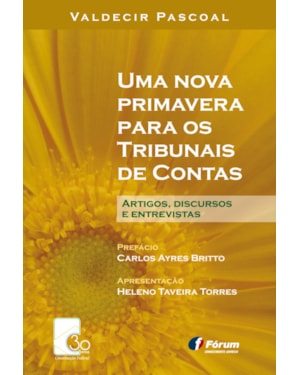 Uma nova primavera para os tribunais de contas: artigos, discursos e entrevistas