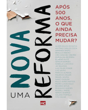UMA NOVA REFORMA - APÓS 500 ANOS, O QUE AINDA PRECISA MUDAR?