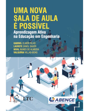 UMA NOVA SALA DE AULA É POSSÍVEL - APRENDIZAGEM ATIVA NA EDUCAÇÃO EM ENGENHARIA