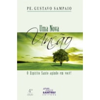 UMA NOVA UNÇÃO - O ESPÍRITO SANTO AGINDO EM VOCÊ!