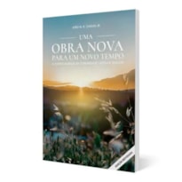 UMA OBRA NOVA PARA UM NOVO TEMPO