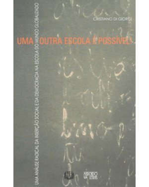 Uma outra escola é possível!: uma análise radical da inserção social e da democracia na escola do mundo globalizado