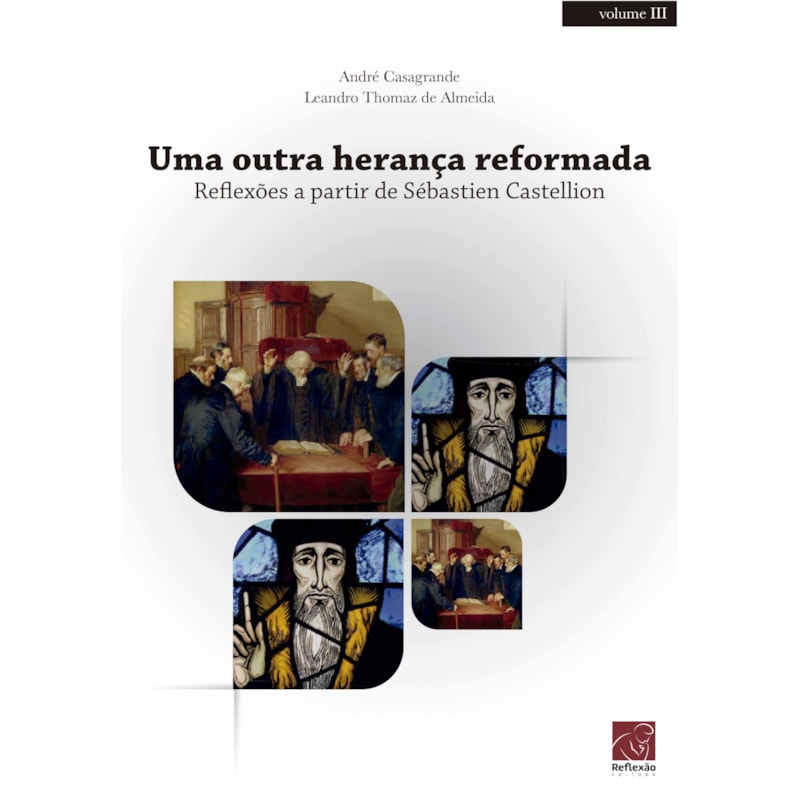 UMA OUTRA HERANÇA REFORMADA - REFLEXÕES A PARTIR DE SÉBASTIEN CASTELLION