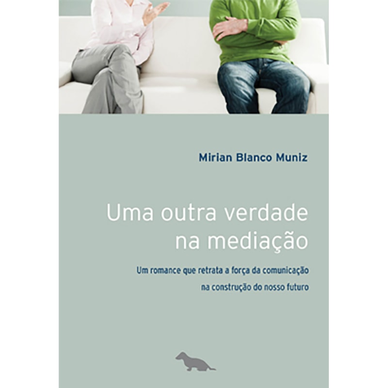 UMA OUTRA VERDADE NA MEDIAÇÃO: UM ROMANCE QUE RETRATA A FORÇA DA COMUNICAÇÃO NA CONSTRUÇÃO DO NOSSO FUTURO