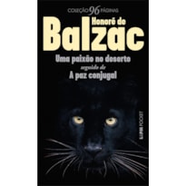 Uma paixão no deserto: Seguido de a paz conjugal