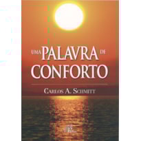 UMA PALAVRA DE CONFORTO: MENSAGEM PARA CORAÇÕES SOFREDORES