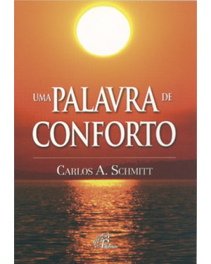 Uma palavra de conforto: mensagem para corações sofredores