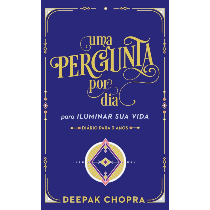 UMA PERGUNTA POR DIA: PARA ILUMINAR SUA VIDA: DIÁRIO PARA 3 ANOS