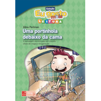 UMA PORTINHOLA DEBAIXO DA CAMA: A PASSAGEM SECRETA PARA UM MUNDO CHEIO DE MAGIA E IMAGINAÇÃO