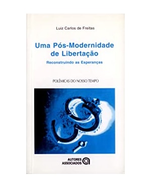 UMA POS-MODERNIDADE DE LIBERTACAO - RECONSTRUINDO...