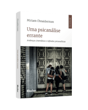Uma psicanálise errante: Andanças cinemáticas e reflexões psicanalíticas