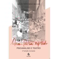 Uma pulsão espetacular: psicanálise e teatro