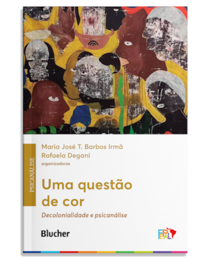 Uma questão de cor: Decolonialidade e psicanálise