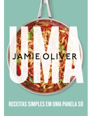 UMA - RECEITAS SIMPLES EM UMA PANELA SÓ