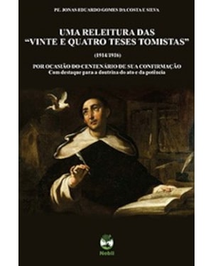 UMA RELEITURA DAS VINTE E QUATRO TESES TOMISTAS