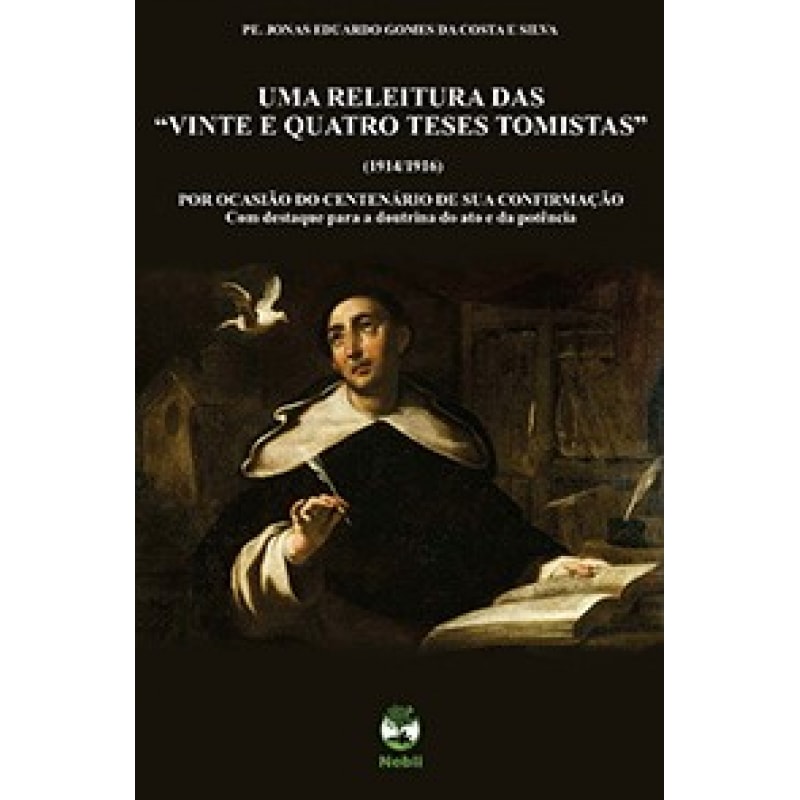 UMA RELEITURA DAS VINTE E QUATRO TESES TOMISTAS