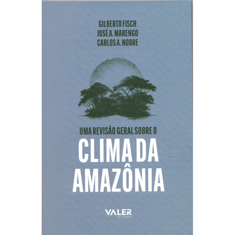 UMA REVISÃO GERAL SOBRE O CLIMA DA AMAZÔNIA