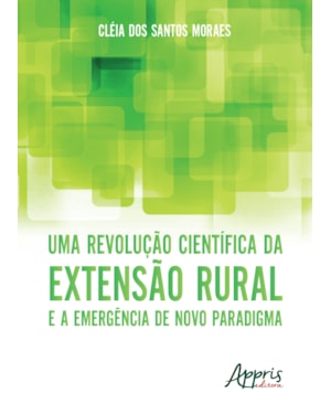UMA REVOLUÇÃO CIENTÍFICA DA EXTENSÃO RURAL E A EMERGÊNCIA DE NOVO PARADIGMA