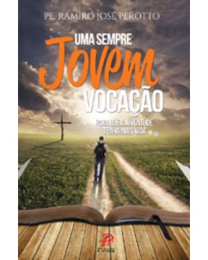 UMA SEMPRE JOVEM VOCACAO - PARA QUE A JUVENTUDE TENHA MAIS VIDA