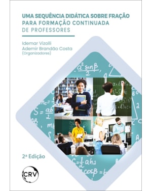 UMA SEQUÊNCIA DIDÁTICA SOBRE FRAÇÃO PARA FORMAÇÃO CONTINUADA DE PROFESSORES - 2ª EDIÇÃO