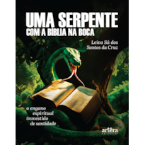 UMA SERPENTE COM A BÍBLIA NA BOCA: O ENGANO ESPIRITUAL TRAVESTIDO DE SANTIDADE