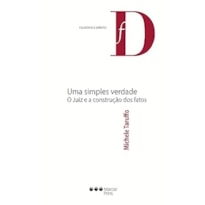 UMA SIMPLES VERDADE. O JUIZ E A CONSTRUÇÃO DOS FATOS