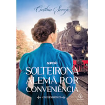 UMA SOLTEIRONA ALEMÃ POR CONVENIÊNCIA - COLEÇÃO OS FLEMMINGS - LIVRO 2