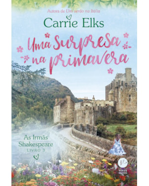 UMA SURPRESA NA PRIMAVERA (VOL. 3 AS IRMÃS SHAKESPEARE)