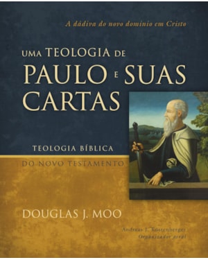 UMA TEOLOGIA DE PAULO E SUAS CARTAS: A DÁDIVA DO NOVO DOMÍNIO EM CRISTO