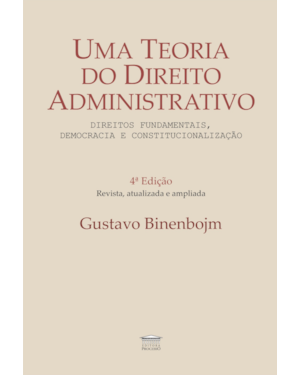 Uma Teoria do Direito Administrativo - 4ª Ed., Revista, Ampliada e Atualizada