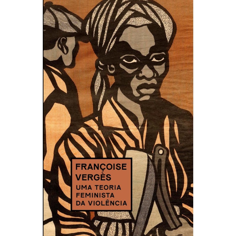 UMA TEORIA FEMINISTA DA VIOLÊNCIA: POR UMA POLÍTICA ANTIRRACISTA DA PROTEÇÃO