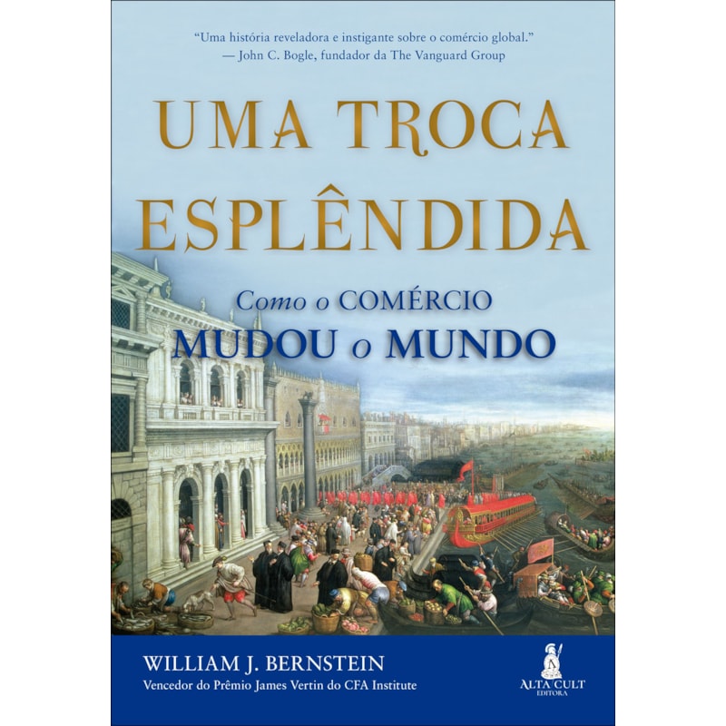 Uma troca esplêndida: como o comércio mudou o mundo