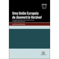 Uma União Europeia de geometria variável: a integração europeia após a crise pandémica (da COVID-19) e a invasão da Ucrânia pela Rússia