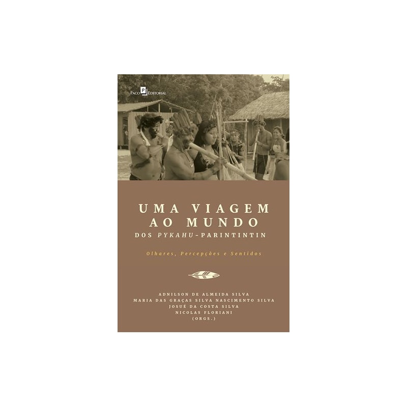 Uma viagem ao mundo dos Pykahu-Parintintin: olhares, percepções e sentidos