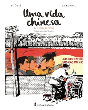 UMA VIDA CHINESA - VOL. 2: O TEMPO DO PARTIDO