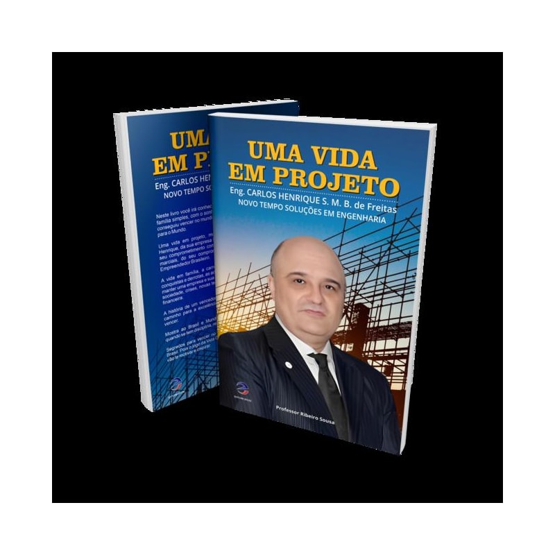 UMA VIDA EM PROJETO - ENGº CARLOS HENRIQUE S. M. B. DE FREITAS