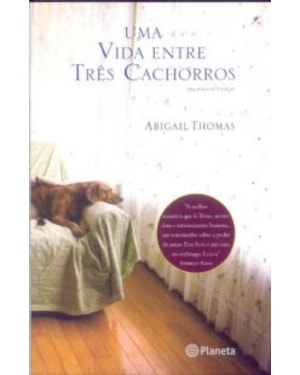 UMA VIDA ENTRE TRÊS CACHORROS