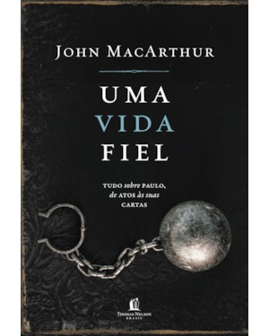UMA VIDA FIEL: TUDO SOBRE PAULO, DE ATOS ÀS SUAS CARTAS