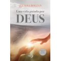 UMA VIDA GUIADA POR DEUS