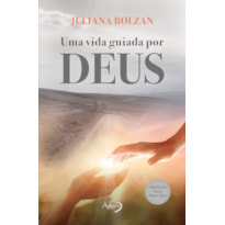 UMA VIDA GUIADA POR DEUS